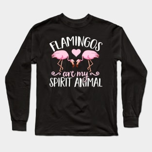 Flamingo Animals Flamingos are my Spirit Animal Long Sleeve T-Shirt